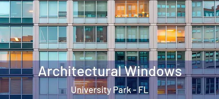 Architectural Windows University Park - FL