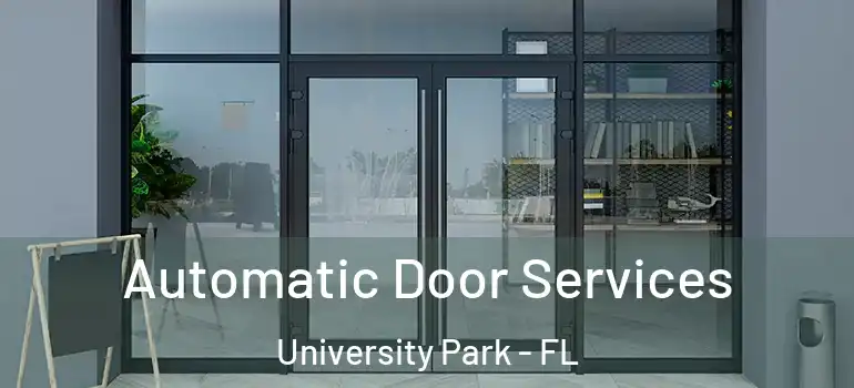 Automatic Door Services University Park - FL