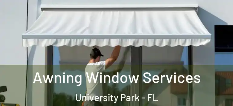 Awning Window Services University Park - FL