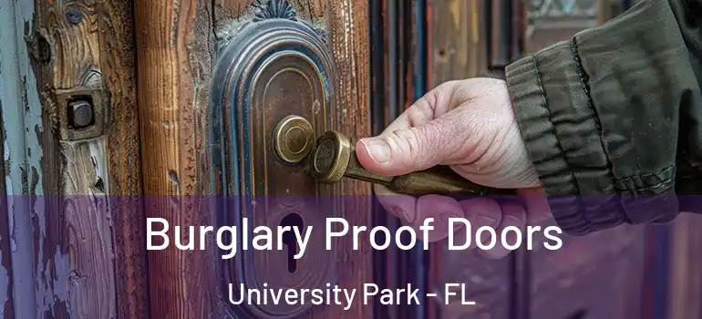 Burglary Proof Doors University Park - FL