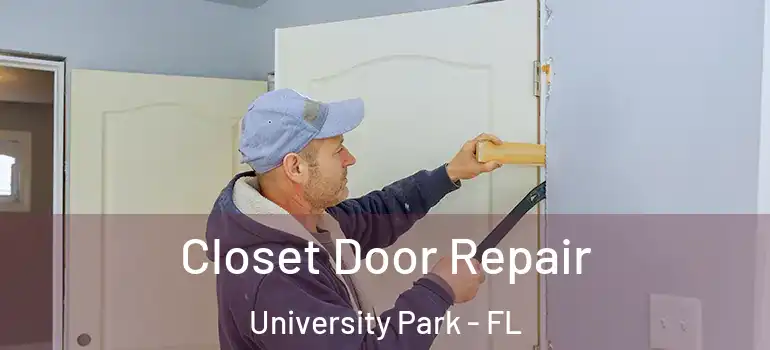Closet Door Repair University Park - FL