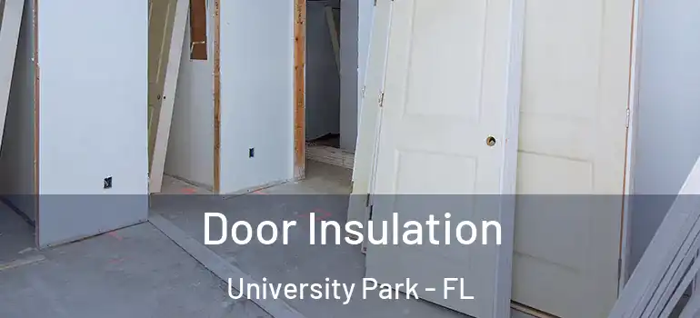 Door Insulation University Park - FL