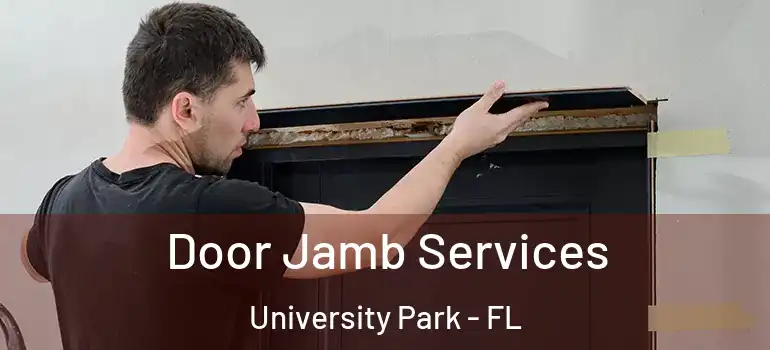 Door Jamb Services University Park - FL