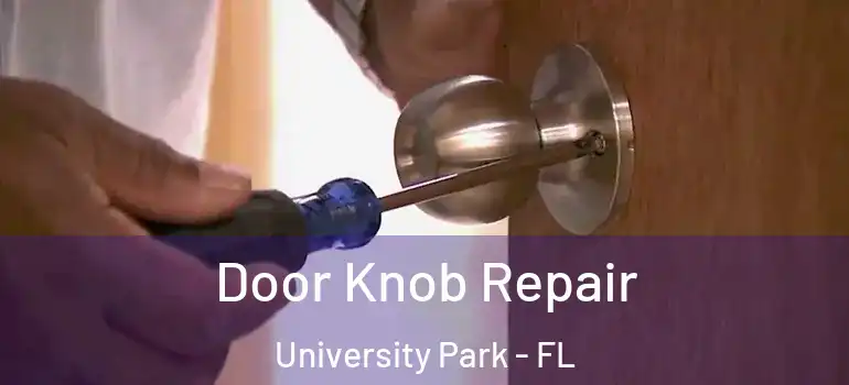 Door Knob Repair University Park - FL