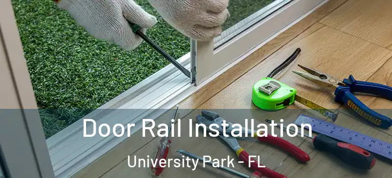 Door Rail Installation University Park - FL