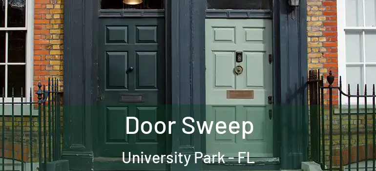 Door Sweep University Park - FL