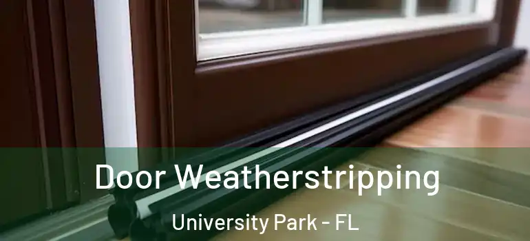Door Weatherstripping University Park - FL