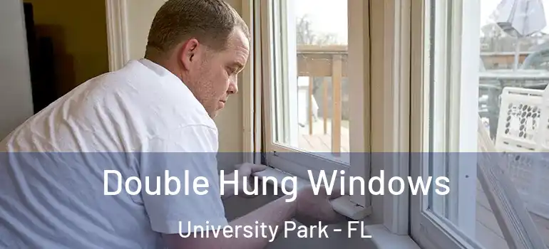 Double Hung Windows University Park - FL
