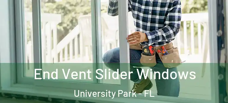 End Vent Slider Windows University Park - FL