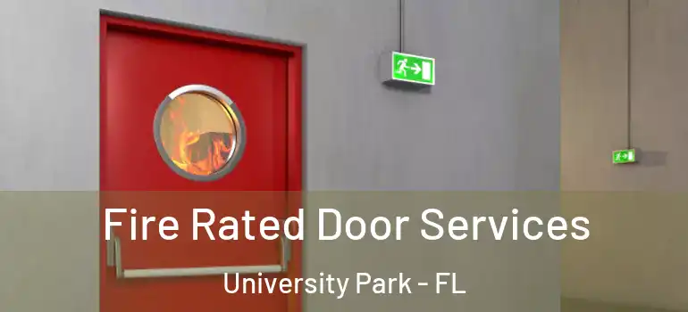Fire Rated Door Services University Park - FL
