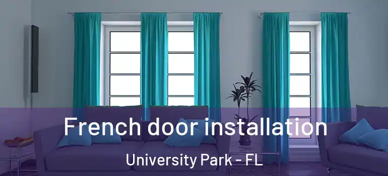French door installation University Park - FL