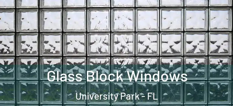 Glass Block Windows University Park - FL