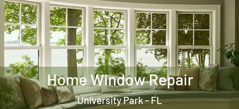 Home Window Repair University Park - FL