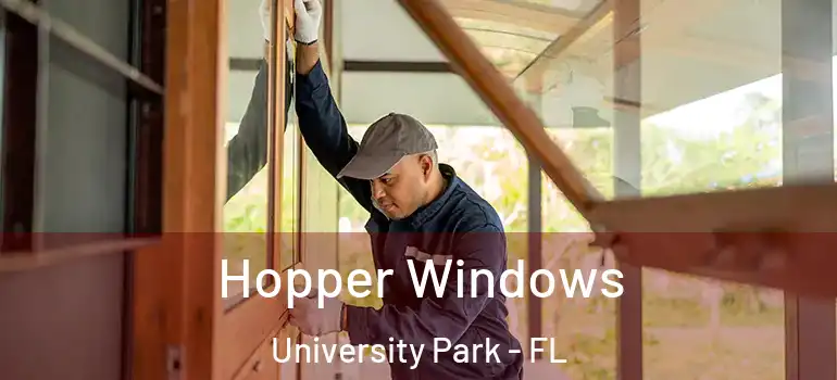 Hopper Windows University Park - FL