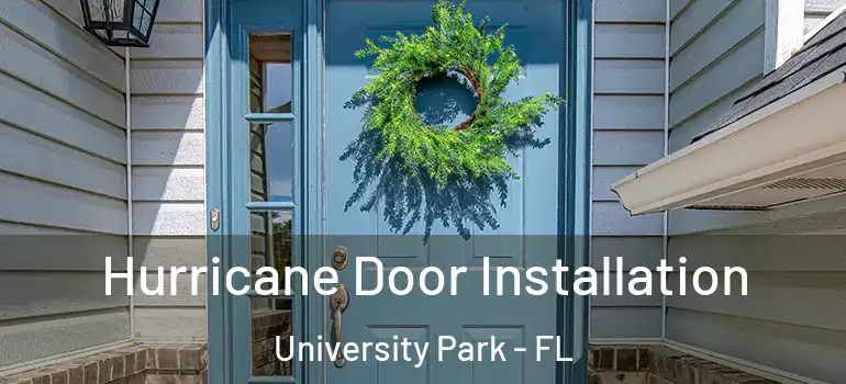 Hurricane Door Installation University Park - FL
