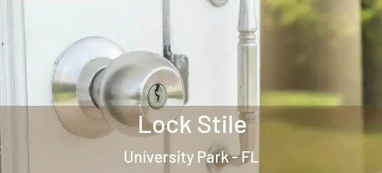 Lock Stile University Park - FL