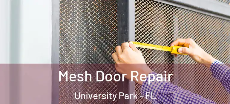 Mesh Door Repair University Park - FL