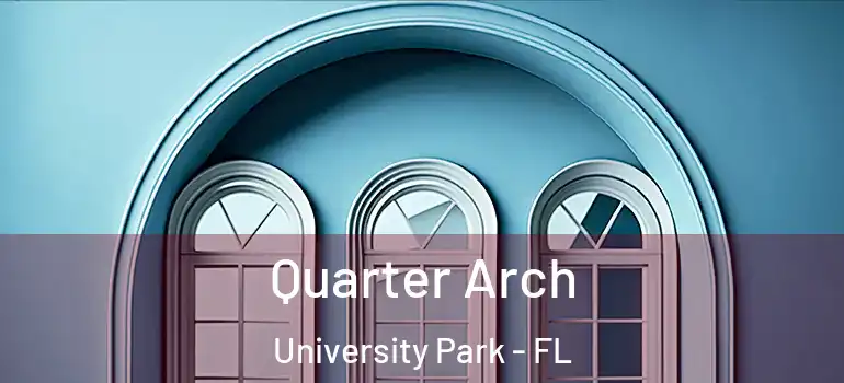 Quarter Arch University Park - FL