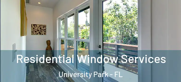 Residential Window Services University Park - FL