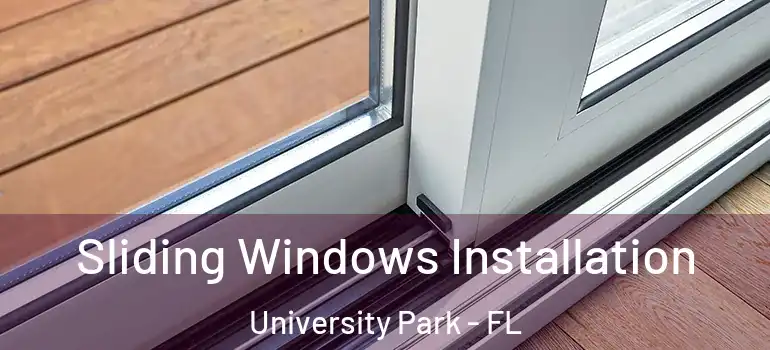 Sliding Windows Installation University Park - FL