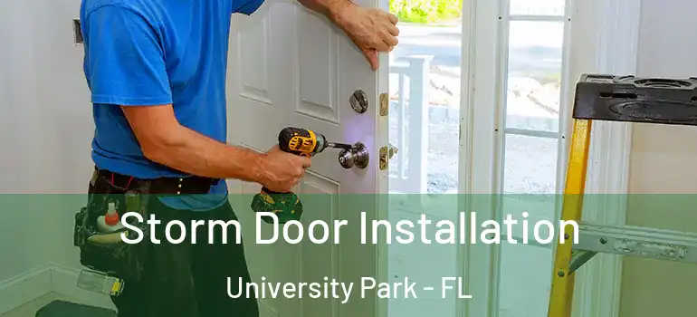 Storm Door Installation University Park - FL