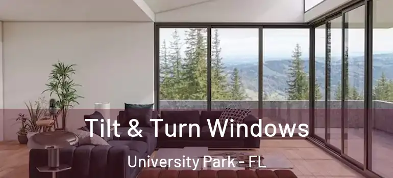 Tilt & Turn Windows University Park - FL