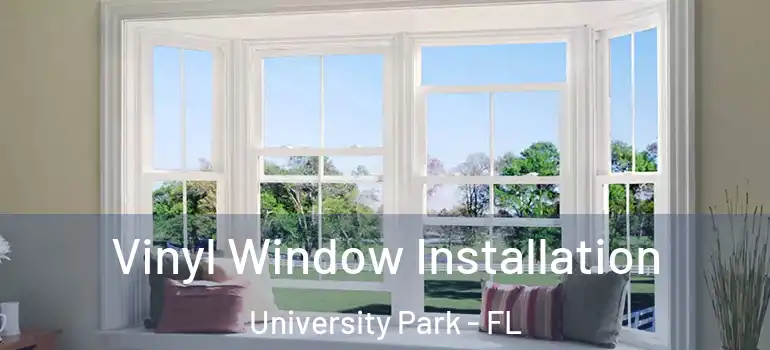 Vinyl Window Installation University Park - FL